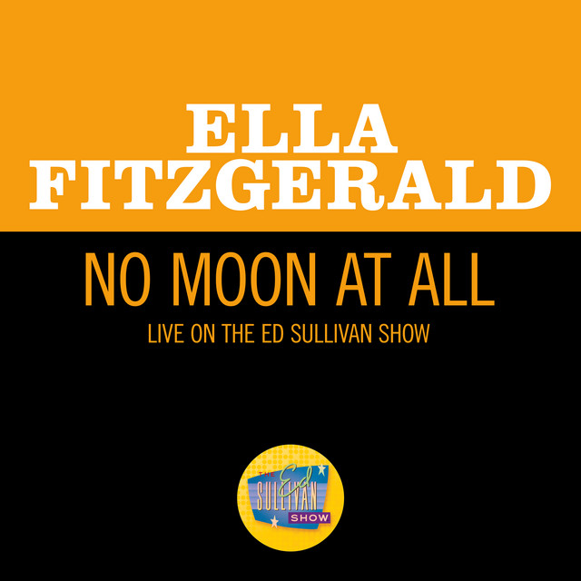 Accords et paroles No Moon At All Ella Fitzgerald