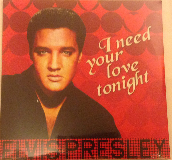 Accords et paroles I Need Your Love Tonight Elvis Presley