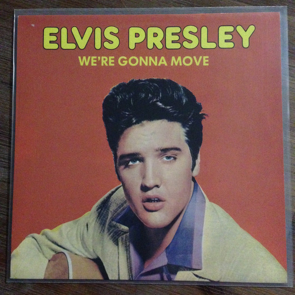 Accords et paroles Were Gonna Move Elvis Presley