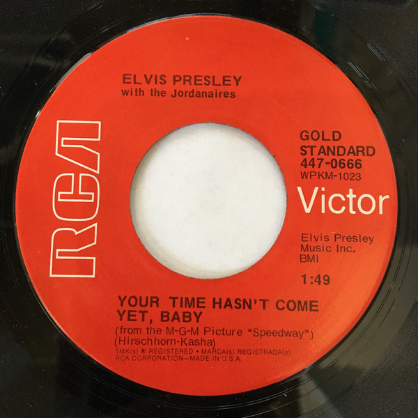 Accords et paroles Your Time Hasn't Come Yet, Baby Elvis Presley