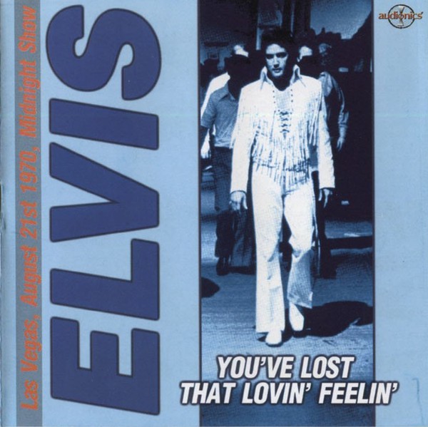 Accords et paroles Youve Lost That Lovin Feelin Elvis Presley