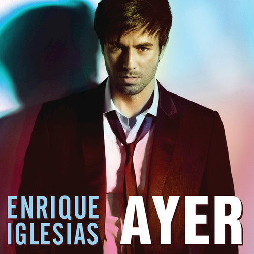 Accords et paroles Ayer Enrique Iglesias