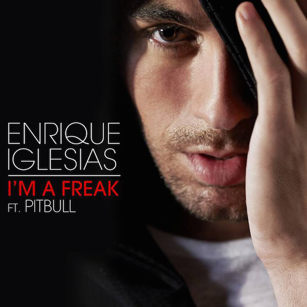 Accords et paroles Im A Freak Enrique Iglesias