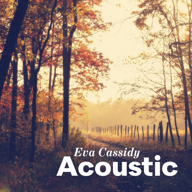 Accords et paroles Who Knows Where The Time Goes Eva Cassidy