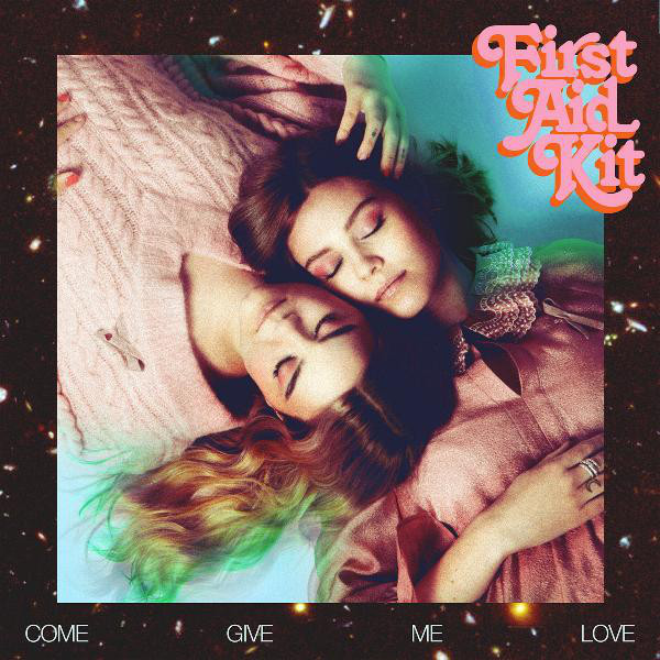 Accords et paroles Come Give Me Love First Aid Kit