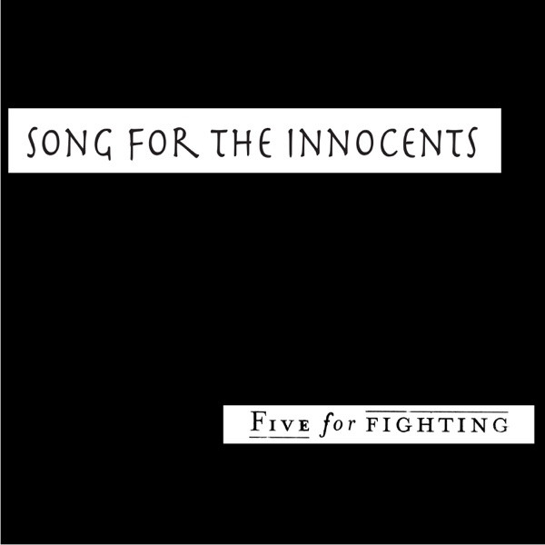 Accords et paroles Song For The Innocents Five for Fighting
