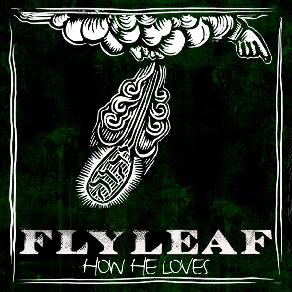 Accords et paroles How He Loves Flyleaf
