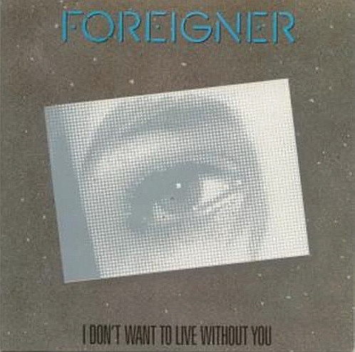 Accords et paroles I Don't Want To Live Without You Foreigner
