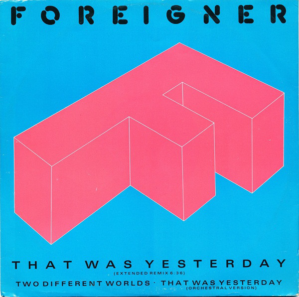 Accords et paroles That Was Yesterday Foreigner