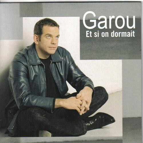 Accords et paroles Et Si On Dormait Garou