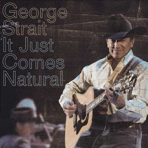 Accords et paroles It Just Comes Natural George Strait