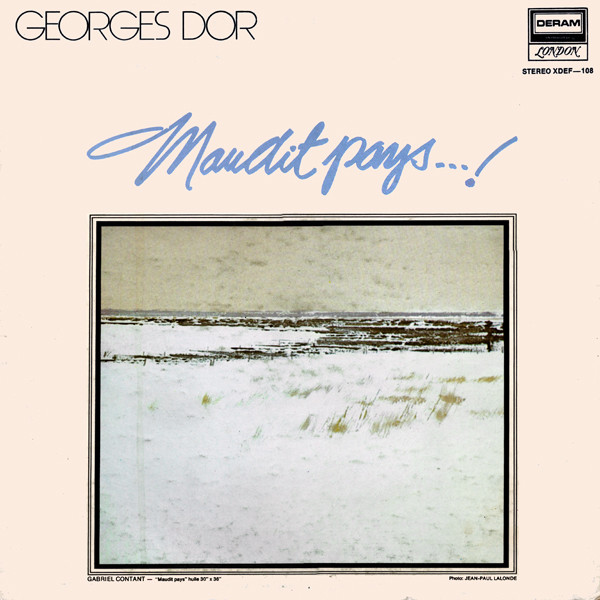 Accords et paroles Maudit pays...! Georges Dor