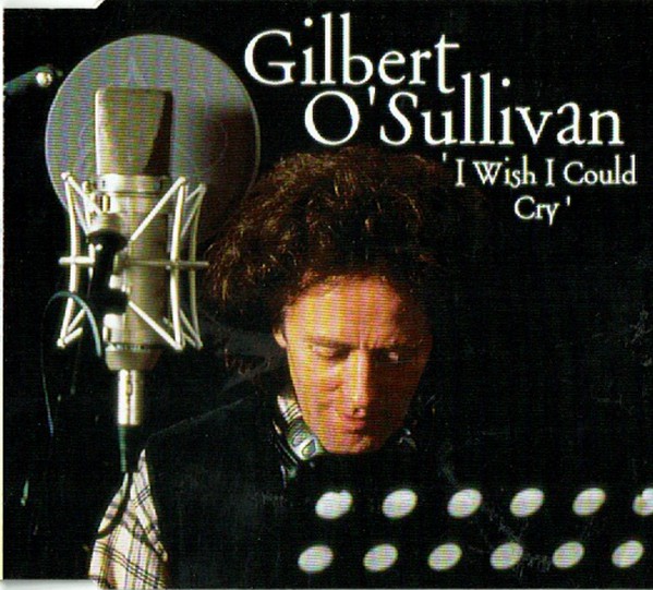 Accords et paroles Wish I Could Cry Gilbert O'Sullivan