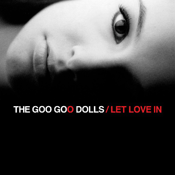 Accords et paroles Let Love In Goo Goo Dolls