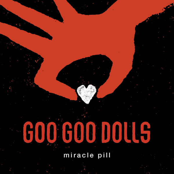 Accords et paroles Miracle Pill Goo Goo Dolls