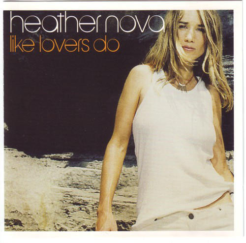 Accords et paroles Like Lovers Do Heather Nova