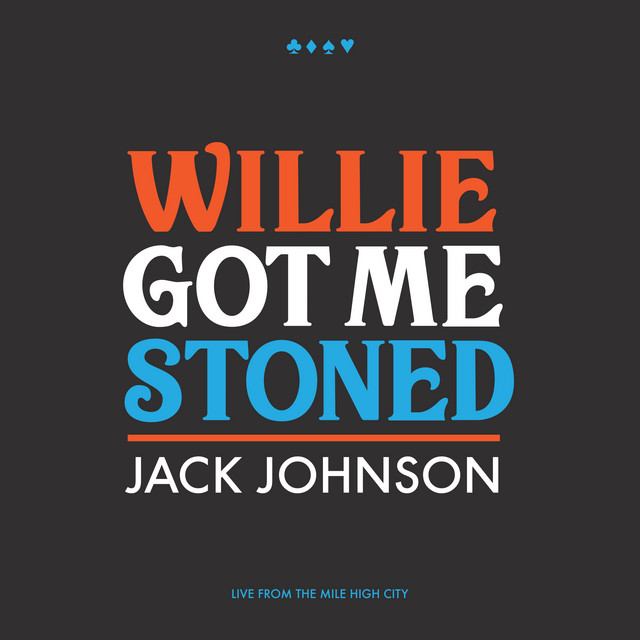 Accords et paroles Willie Got Me Stoned Jack Johnson