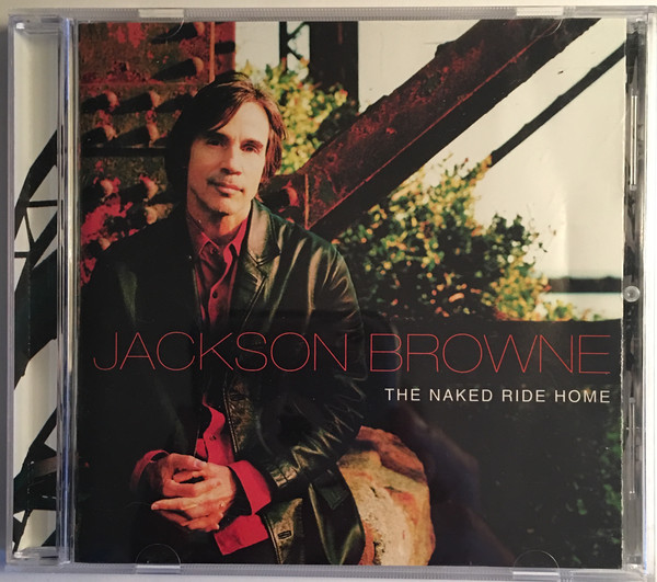 Accords et paroles The Naked Ride Home Jackson Browne