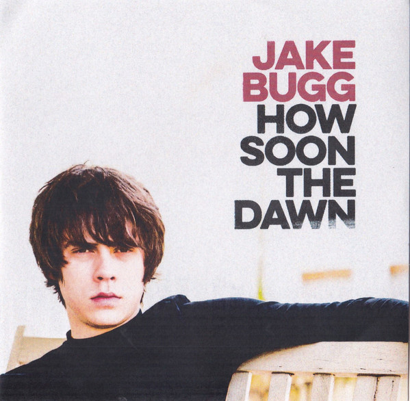 Accords et paroles How Soon The Dawn Jake Bugg