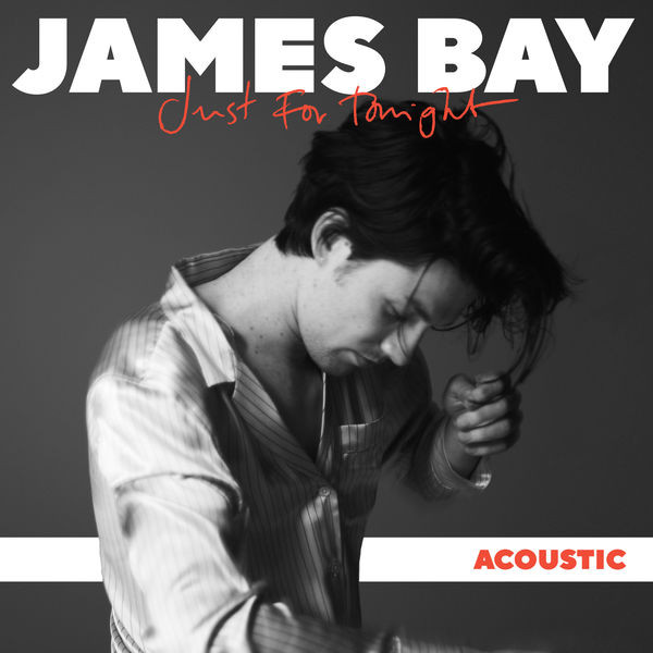 Accords et paroles Just For Tonight James Bay