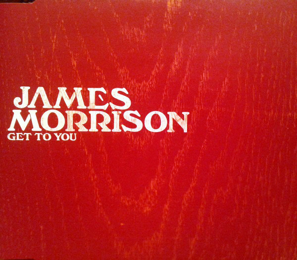 Accords et paroles Get To You James Morrison