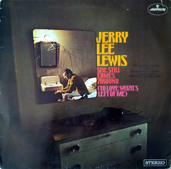 Accords et paroles She Still Comes Around Jerry Lee Lewis