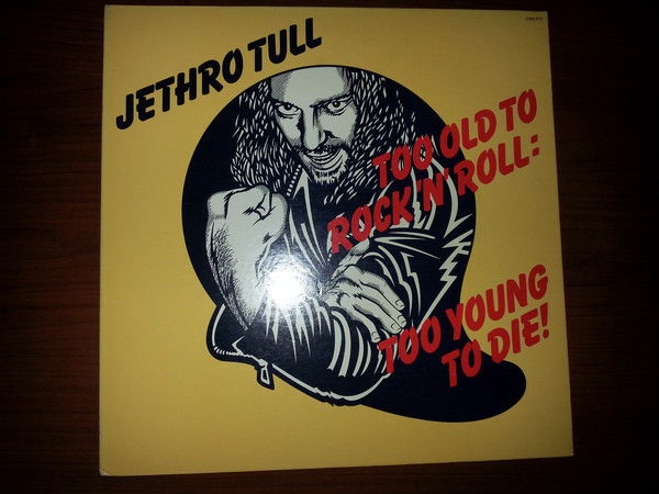 Accords et paroles Too Old to Rock 'n' Roll: Too Young to Die Jethro Tull