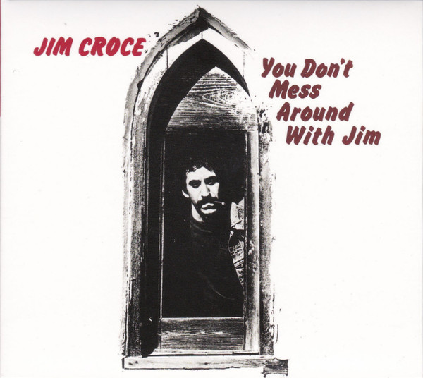 Accords et paroles You Don't Mess Around With Jim Jim Croce