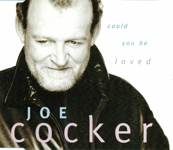 Accords et paroles Could You Be Loved Joe Cocker
