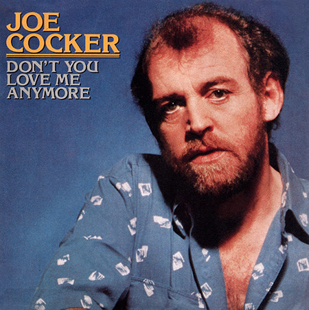 Accords et paroles Dont You Love Me Anymore Joe Cocker