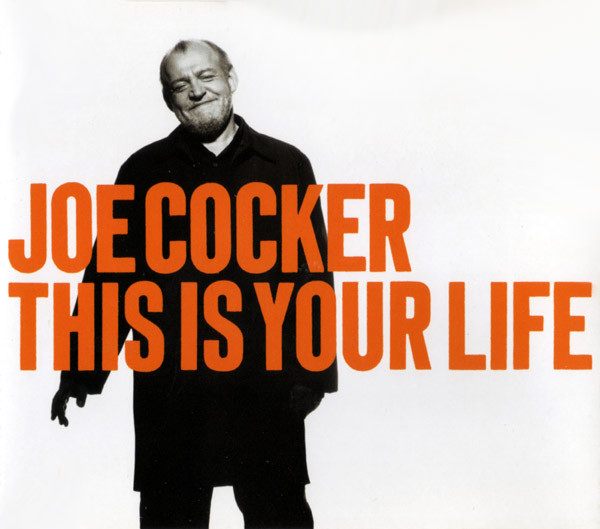 Accords et paroles This Is Your Life Joe Cocker
