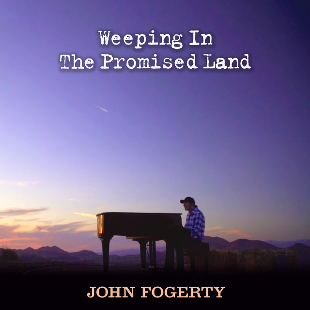 Accords et paroles Weeping In The Promised Land John Fogerty