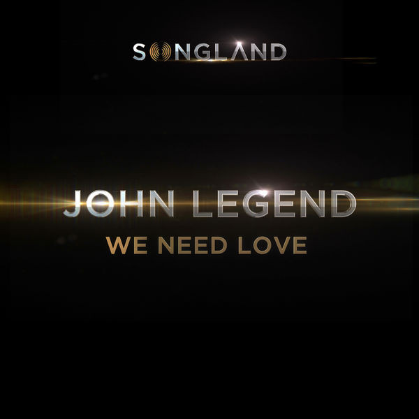 Accords et paroles We Need Love John Legend