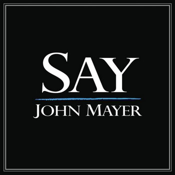 Accords et paroles Say John Mayer