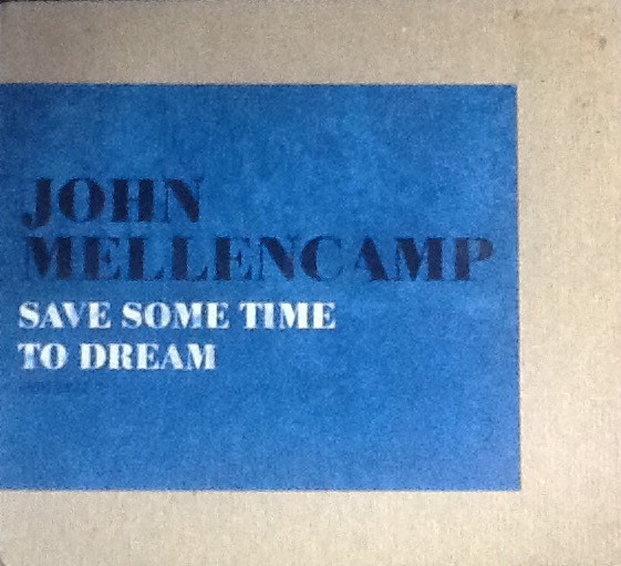 Accords et paroles Save Some Time To Dream John Mellencamp