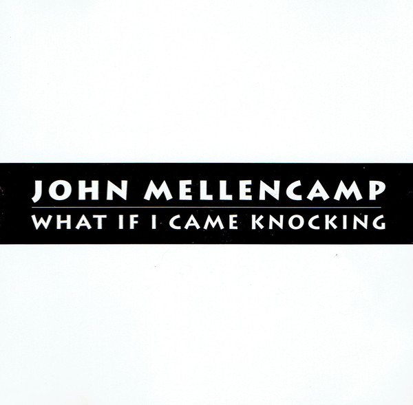 Accords et paroles What If I Came Knocking John Mellencamp
