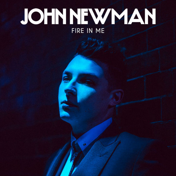 Accords et paroles Fire In Me John Newman