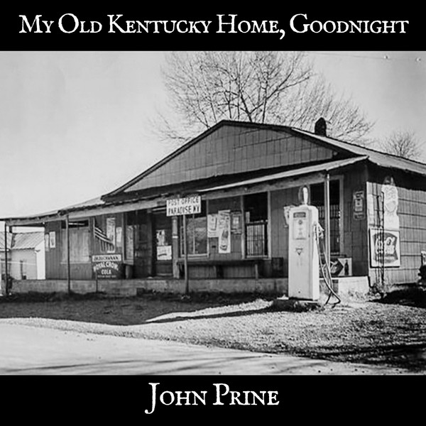 Accords et paroles My Old Kentucky Home Goodnight John Prine