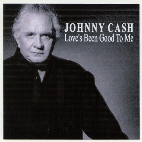 Accords et paroles Loves Been Good To Me Johnny Cash