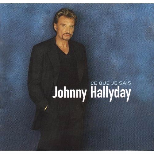Accords et paroles Ce que je sais Johnny Hallyday