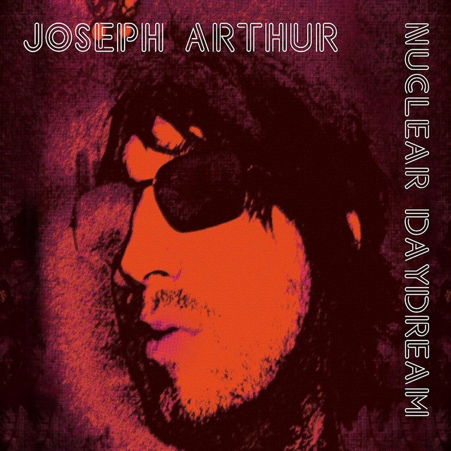 Accords et paroles Nuclear Daydream Joseph Arthur