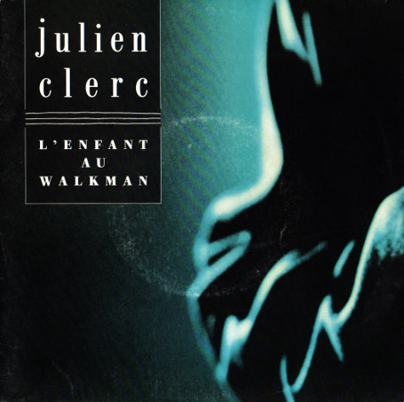 Accords et paroles Lenfant Au Walkman Julien Clerc