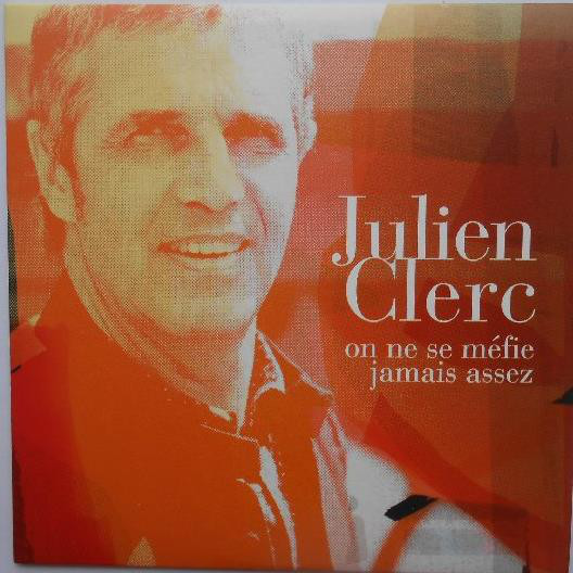 Accords et paroles On ne se méfie assez Julien Clerc