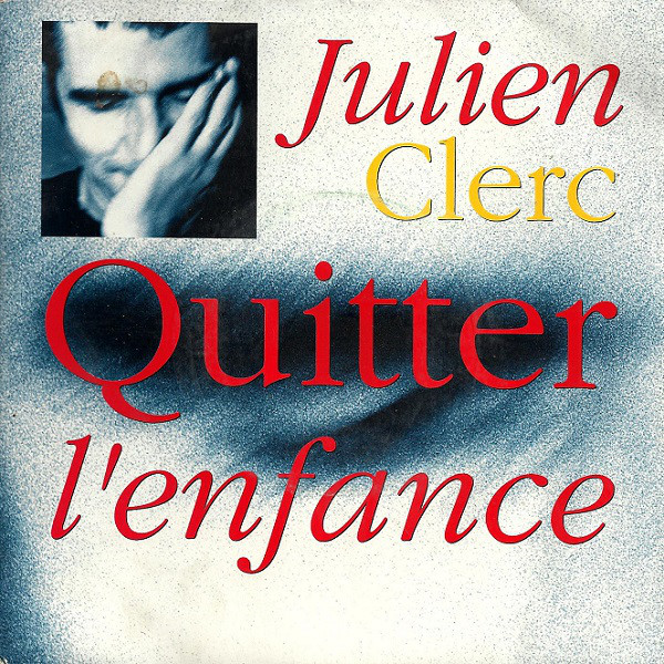 Accords et paroles Quitter Lenfance Julien Clerc