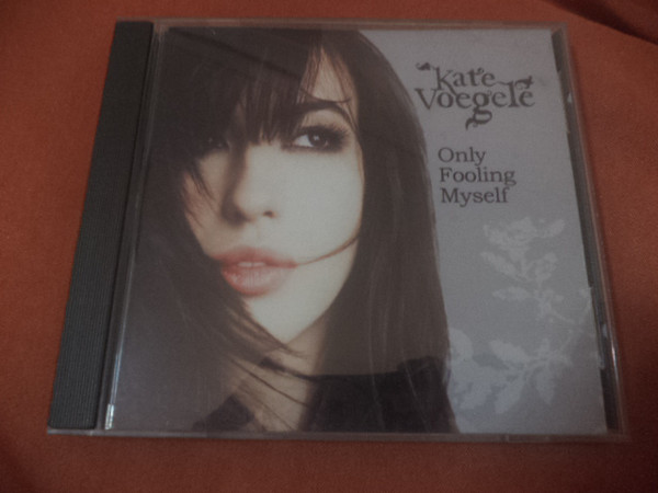 Accords et paroles Only Fooling Myself Kate Voegele