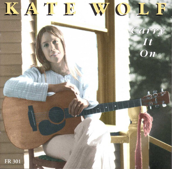 Accords et paroles Carry It On Kate Wolf