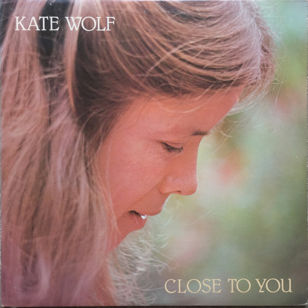 Accords et paroles Close To You Kate Wolf