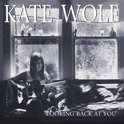 Accords et paroles Looking Back At You Kate Wolf