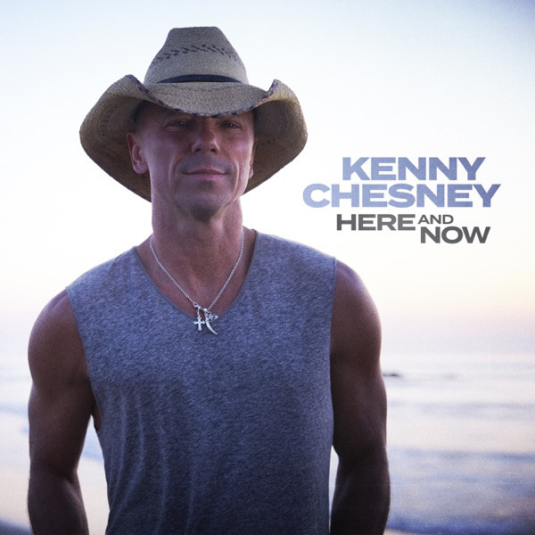 Accords et paroles Here And Now Kenny Chesney