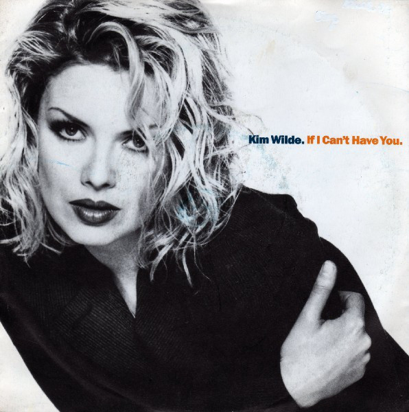 Accords et paroles If I Can't Have You Kim Wilde